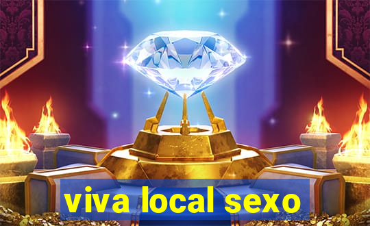 viva local sexo